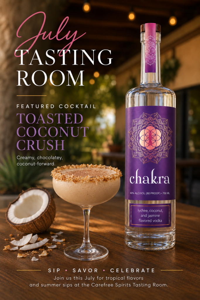 July tasting room spotlight featuring Coconut, Lychee and Jasmine Chakra Vodka and The Toasted Coconut Crush